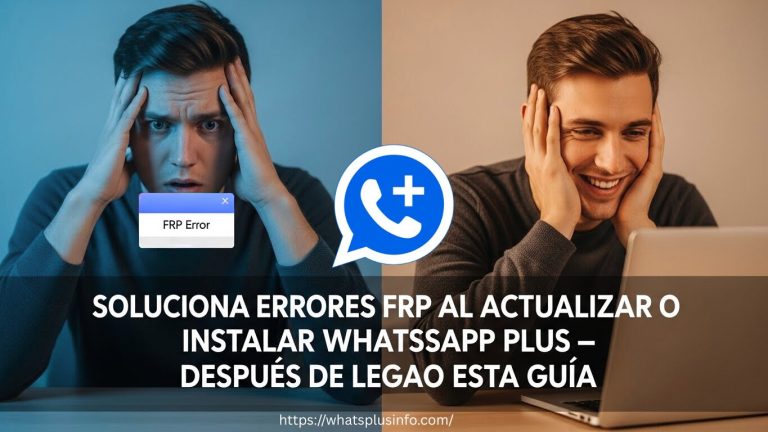 Cómo Instalar WhatsApp Plus APK en Android sin Error FRP